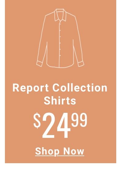 Report Collection Shirts 24.99 