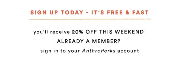 Sign up for AnthroPerks.