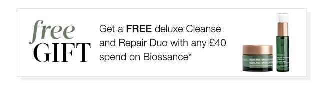 Get a FREE deluxe Cleanse and Repair Duo with any £40 spend on Biossance*