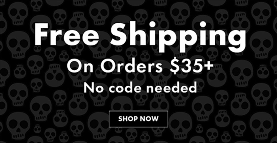 Free Shipping on orders $35+. No code needed. Shop Now.