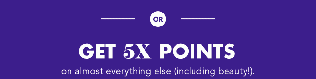 GET 5X POINTS
