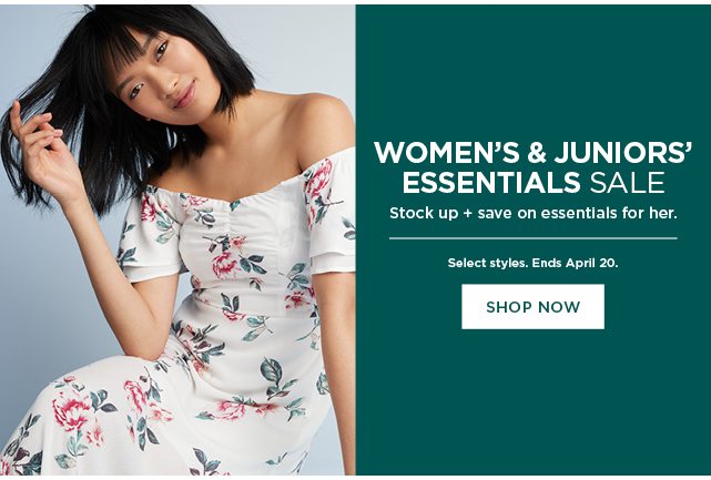Women's and Juniors' Essentials Sale. shop now.