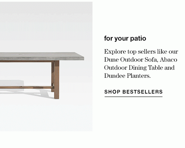 for your patio + shop bestsellers