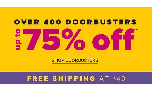 Back to School Stock Up Sale! Up to 75% off Doorbusters - Shop Doorbusters