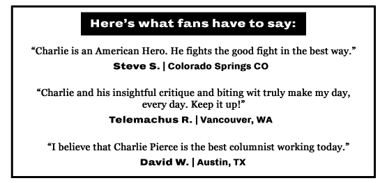 Here's what fans have to say: ''Charlie is an American Hero. He fights the good fight in the best way.'' - Steve S.