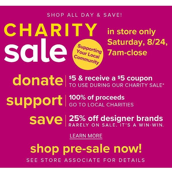 Charity Sale! In Store Only, Saturday, 8/24, 7am-Close - Shop Pre-Sale Now! - Learn More