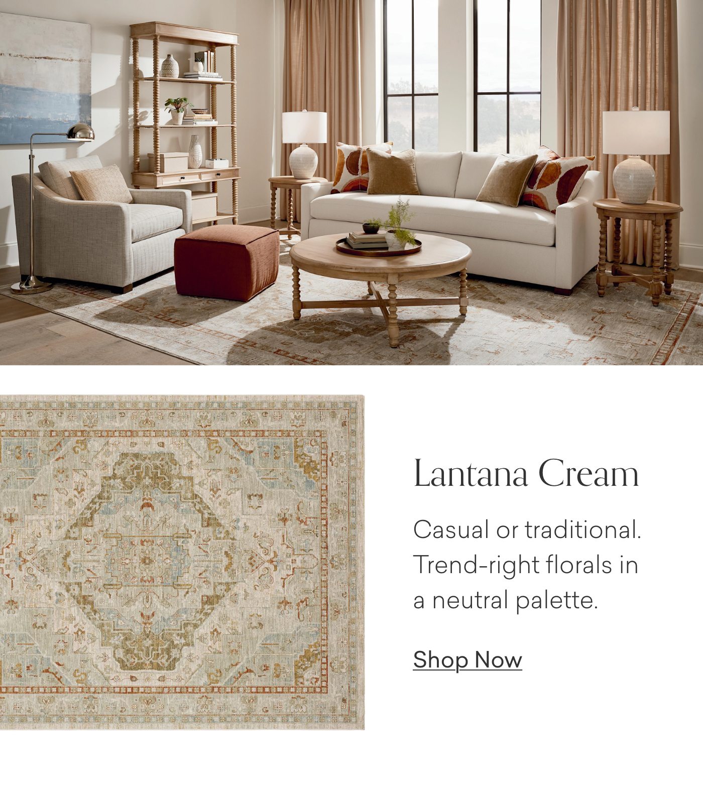 Lantana Cream: Casual or traditional. Trend-right florals in a neutral palette. Shop Now