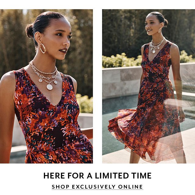 HERE FOR A LIMITED TIME​. Shop exclusively online