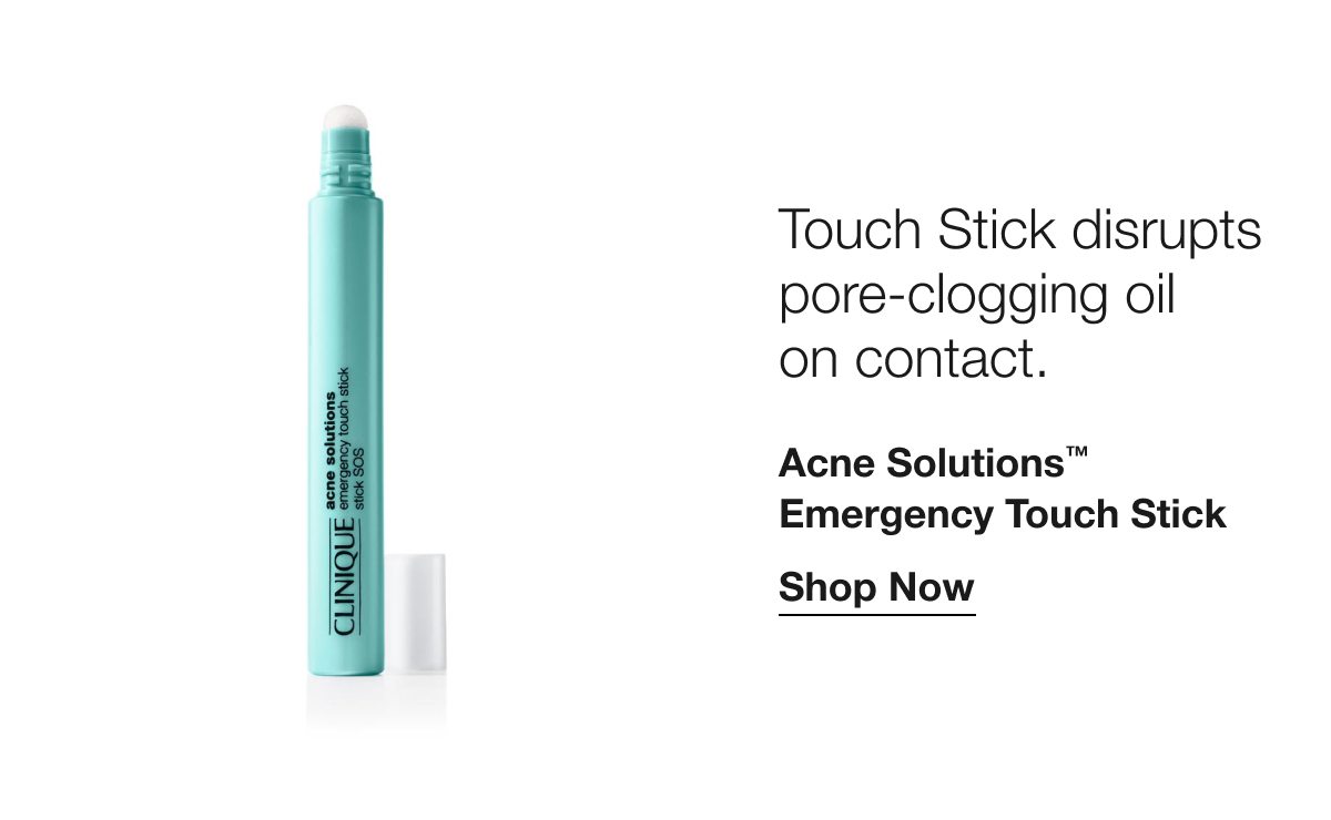 Touch Stick disrupts pore-clogging oil on contact. | Acne Solutions™ Emergency Touch Stick | Shop Now