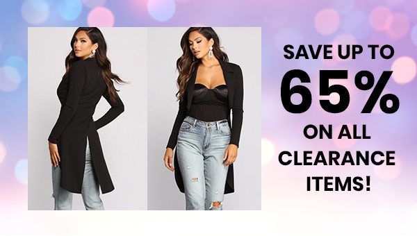 SAVE UP TO 65% ON ALL CLEARANCE ITEMS!