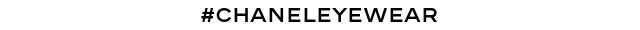 #CHANELEYEWEAR