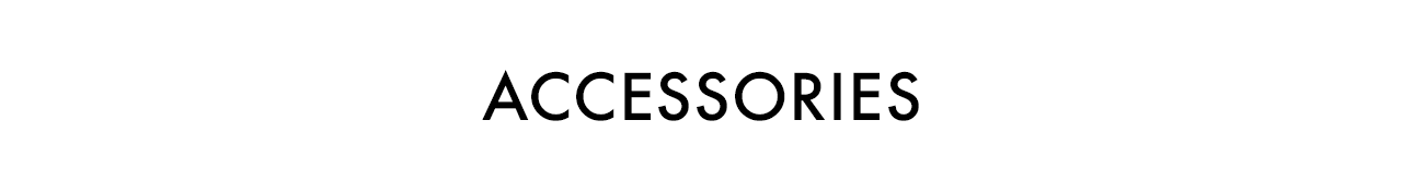 ACCESSORIES