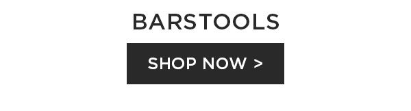 Barstools - Shop Now >