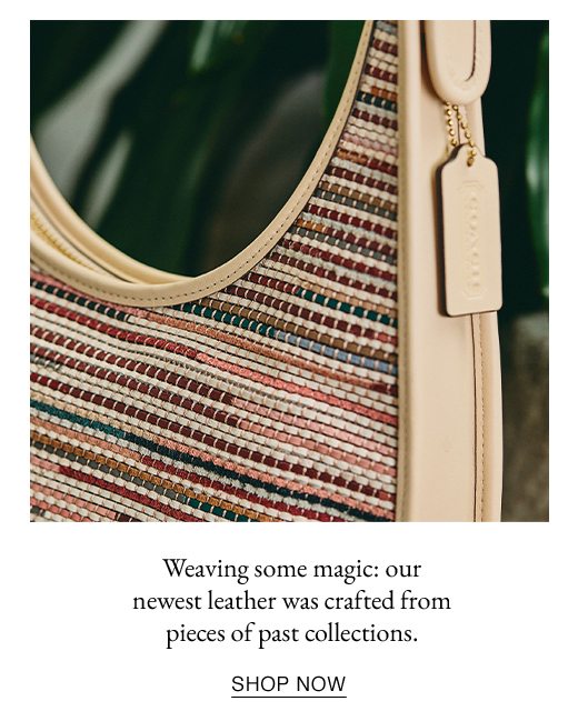 Weaving some magic: our newest leather was crafted from pieces of past collections. SHOP NOW