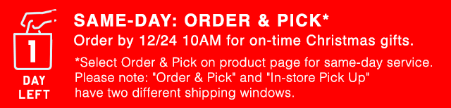 TOP BANNER - 1 DAY LEFT FOR SAME DAY PICKUP WITH ORDER AND PICK