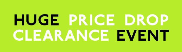 HUGE PRICE DROP CLEARANCE EVENT