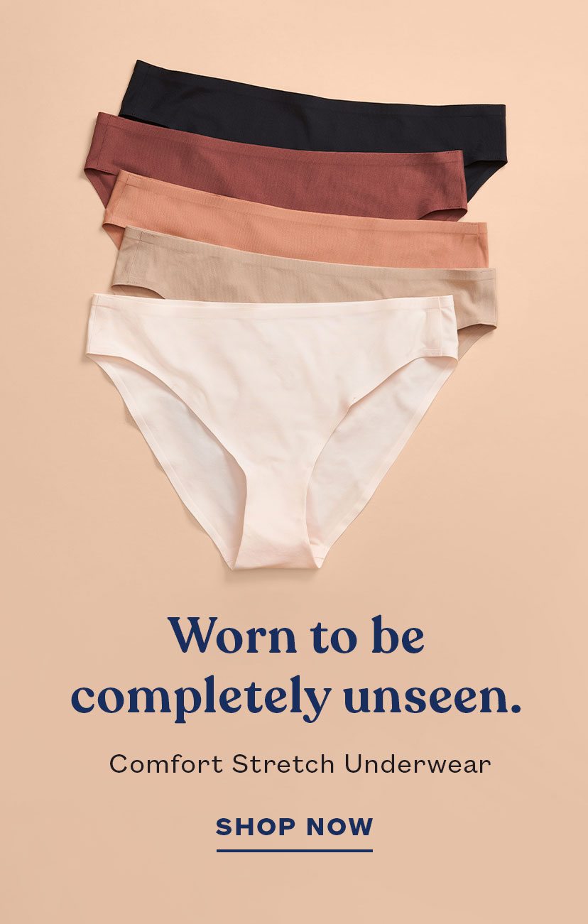 Worn to be completely unseen. | Comfort Stretch Underwear