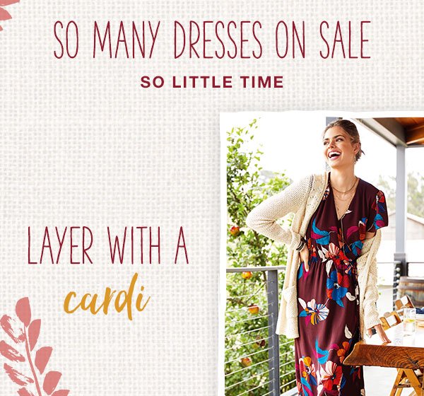 So many dresses on sale, so little time. Layer with a cardi.