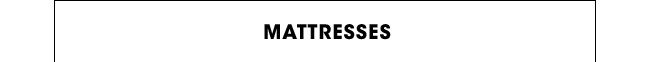 MATTRESSES