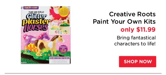 Creative Roots Paint Your Own Kits - only $11.99 - Bring fantastical characters to life!