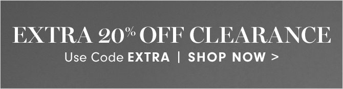 EXTRA 20% OFF CLEARANCE - Use Code EXTRA - SHOP NOW