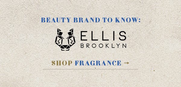 beauty brands to know Ellis Brooklyn Shop Fragrance.