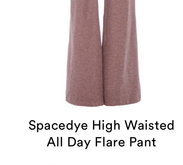 Spacedye High Waisted All Day Flare Pant