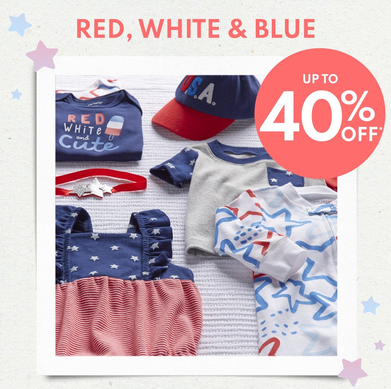 RED, WHITE & BLUE | UP TO 40% OFF* 