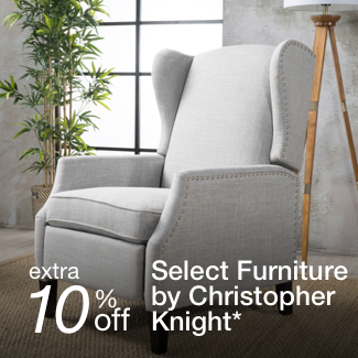 extra 10% off select furniture by Christopher Knight*