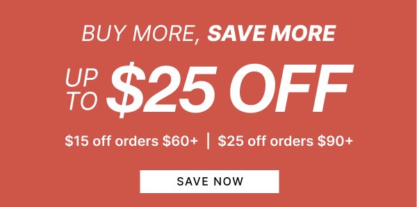 Buy More Save More Sale | Shop Now