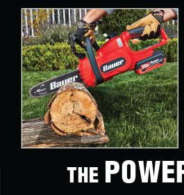 The Power of Bauer, now for your yard