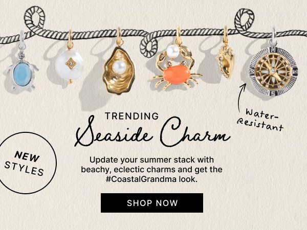 New Seaside Charms | Shop Now