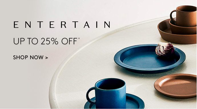 ENTERTAIN UP TO 25% OFF*
