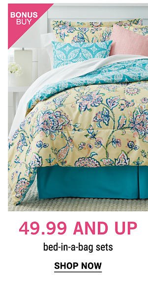 Bonus Buy - 49.99 and Up Bed-in-a-bag Sets. Shop now.