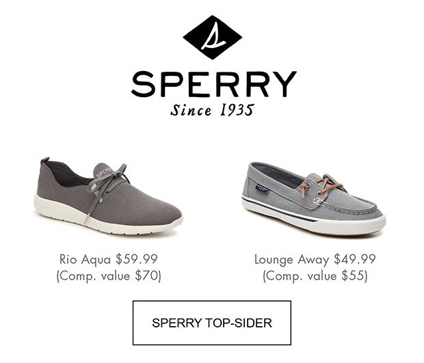 SPERRY | Since 1935 | Rio Aqua $59.99 (Comp. value $70) | Lounge Away $49.99 (Comp. value $55) | SPERRY TOP-SIDER