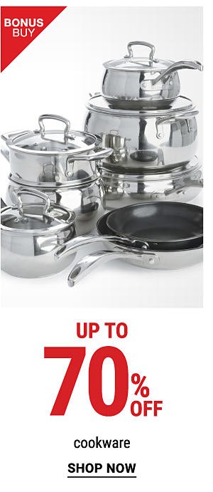 Bonus Buy - Up to 70% off cookware. Shop Now.