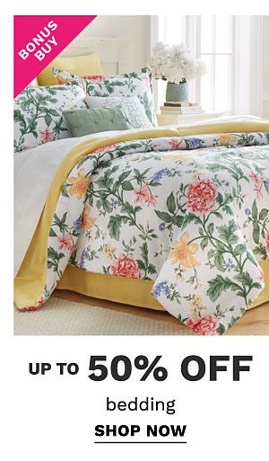 Bonus Buy - Up to 50% off bedding. Shop Now.