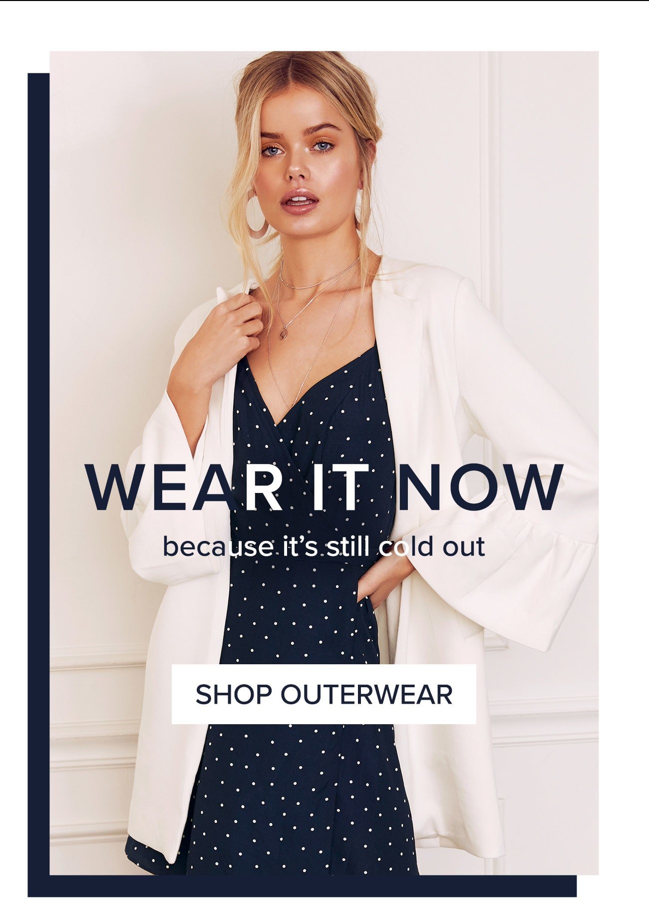 Wear It Now -Shop Outerwear 