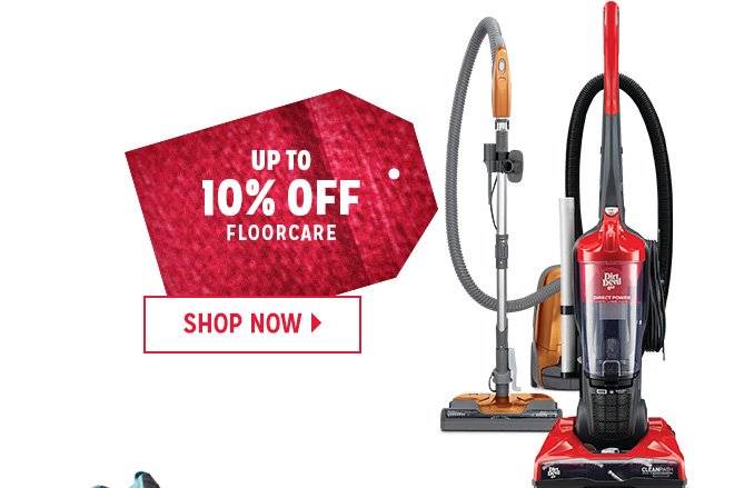 UP TO 10% OFF FLOORCARE | SHOP NOW