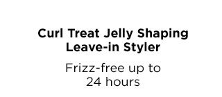 Curl Treat Jelly Shaping Leave-in Styler - Frizz-free up to 24 hours