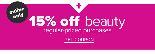Online Only - 15% off beauty regular-priced purchases. Get Coupon.