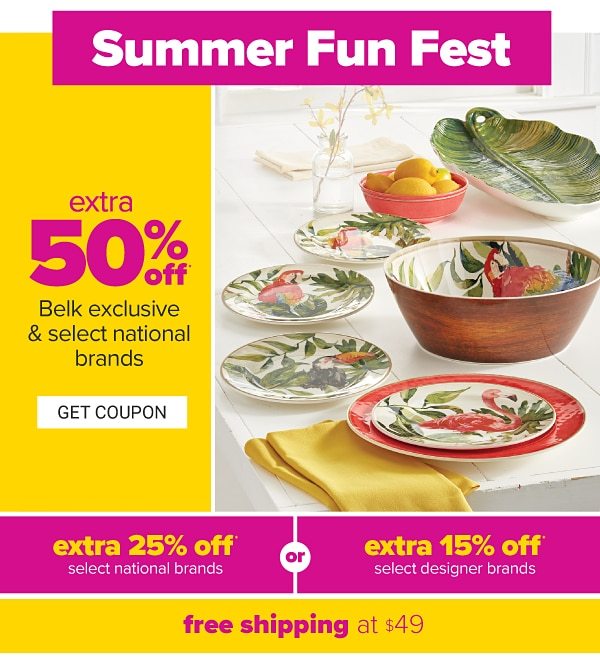 Summer Fun Fest - extra 50% off Belk exclusive & select national brands | extra 25% off select national brands or extra 15% off select national brands | free shipping at $49. Get Coupon.