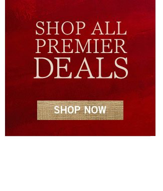 SHOP ALL PREMIER DEALS