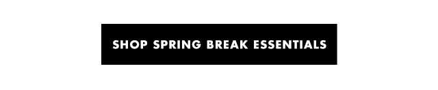Shop Spring Break Essentials