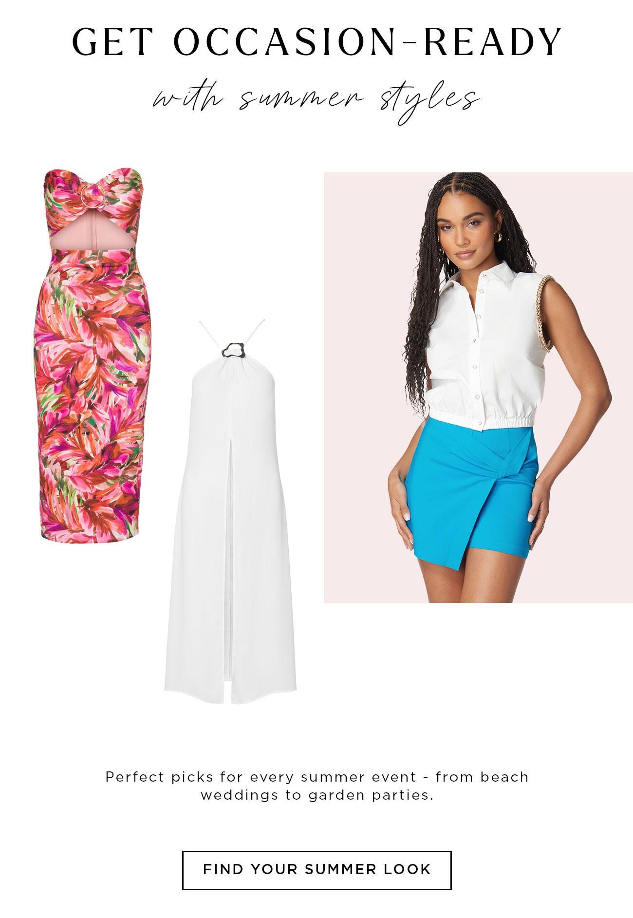 Get Occasion-Ready With Summer Styles | Find Your Summer Look