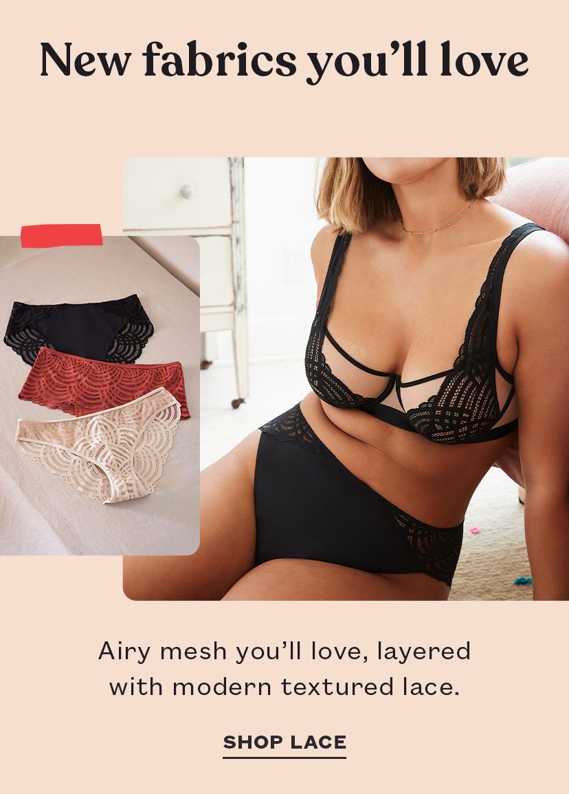 Air mesh you'll love. layered with modern textured lace.