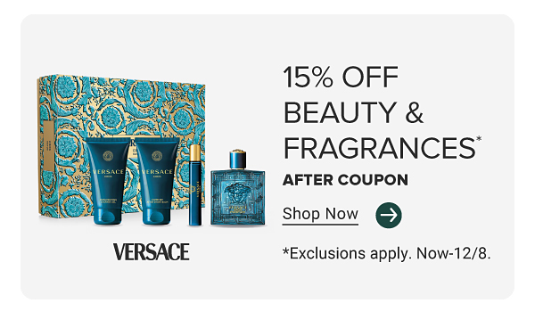 15% off beauty & fragrances after coupon. Shop Now. Exclusions apply. Now-12/8.