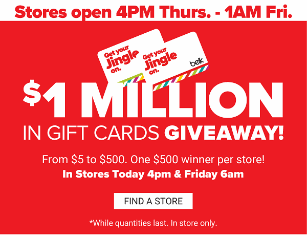 $1 Million In Gift Cards Giveaway! From $5 to $500. One $500 Winner per Store! In Stores Today 4PM & Friday 6AM - Find A Store