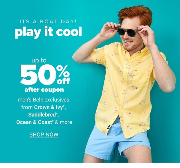 It's a boat day! Play it cool - Up to 50% off after coupon men's Belk exlcusives from Crown & Ivy™, Saddlebred, Ocean & Coast & more. Shop Now.