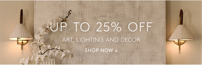 UP TO 25% OFF*